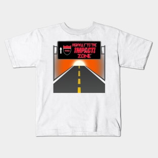 Highway to the Impact Zone logo Kids T-Shirt